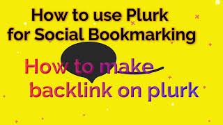 How to Use Plurk for Social Bookmarking |Social Bookmarking | How to Make Backlink on Plurk|Backlink