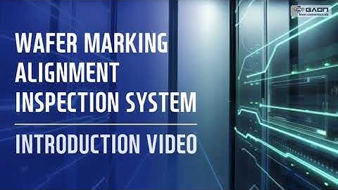 Wafer Marking Alignment Inspection System | Introduction Video