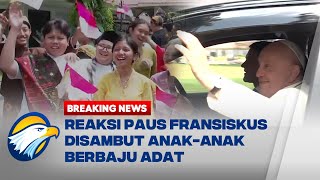 BREAKING NEWS - Senyum dan Lambaian Tangan Paus Fransiskus saat Tiba di Istana