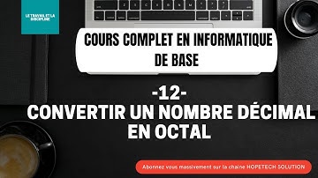 ( FORMATION ) Cours complet INFORMATIQUE  -12-  Convertir un nombre décimal en octal