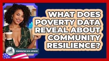 What Does Poverty Data Reveal About Community Resilience? - Demographic Data Answers