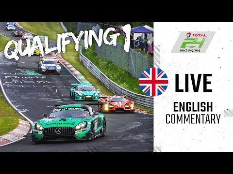 LIVE 🔴 QUALIFYING 1 | ADAC TOTAL 24h-Race 2019 Nurburgring | English