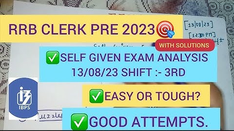 IBPS RRB CLERK PRE SELF GIVEN EXAM ANALYSIS📝(13 AUG,2023; SHIFT:- THIRD) #rrbclerk2023 #prelims2023