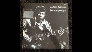 Luther -Snake Boy- Johnson ~ --Born In Georgia-- ( Full Album ) 1972