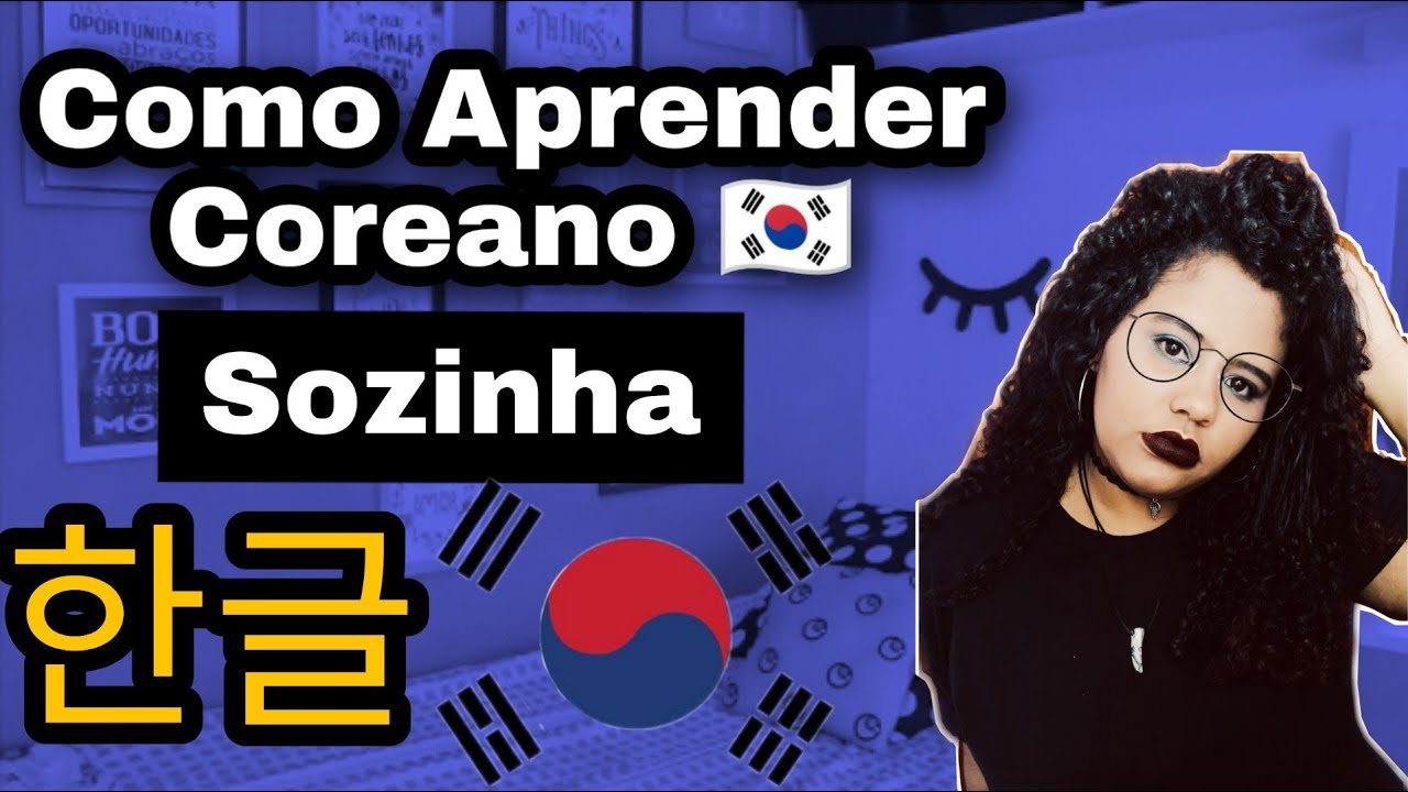 COMO APRENDER COREANO 🇰🇷 SOZINHA - YouTube