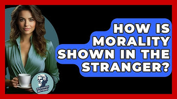How Is Morality Shown In The Stranger? - Philosophy Beyond