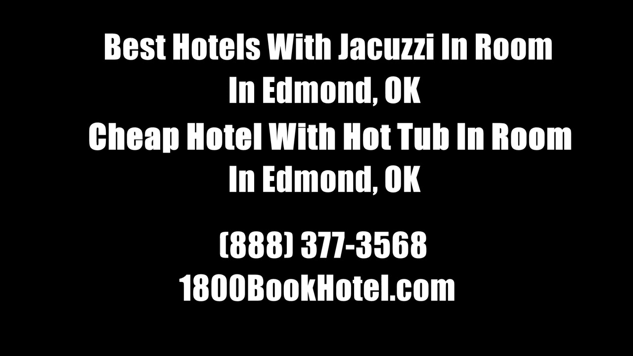 Best Hotels With Jacuzzi In Room In Edmond, OK - Cheap Hotel With Hot Tub In Room