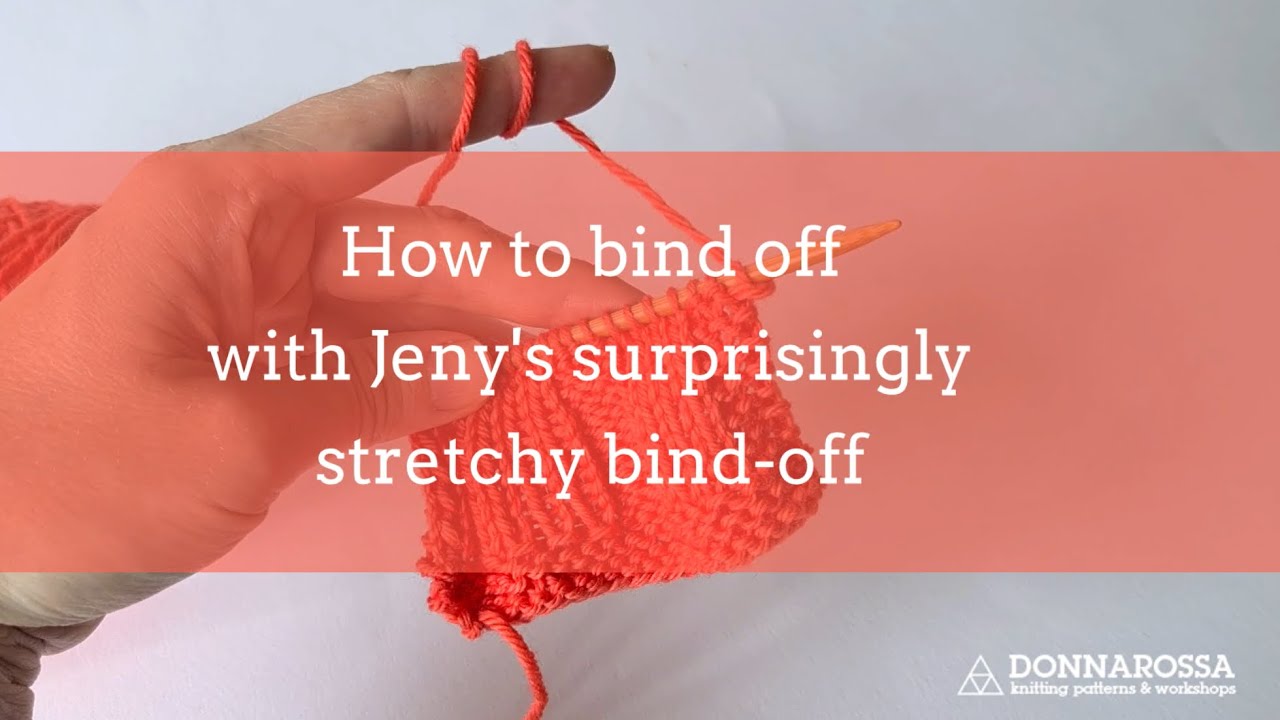 How to bind off with Jeny's surprisingly stretchy bind-off 