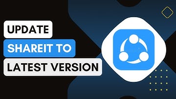 How Do I Update Shareit To The Latest Version !