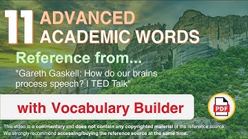 11 Advanced Academic Words Ref from "Gareth Gaskell: How do our brains process speech? | TED Talk"