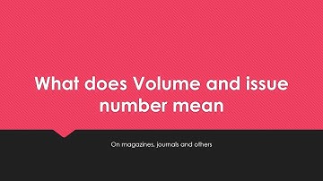 What does volume and issue number mean?