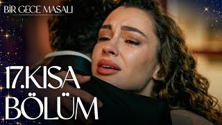 Bir Gece Masalı 17. Kısa Bölüm