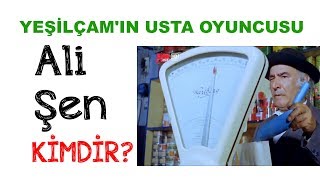 Yeşi̇lçamin Usta Oyuncusu Ali Şen Kimdir ?