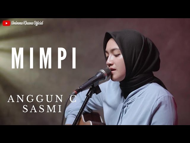 MIMPI - ANGGUN C SASMI | COVER BY UMIMMA KHUSNA class=