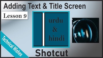 Shotcut Lesson 9 - Adding Text  And Title Screen ( in images, Videos, audio  etc..)