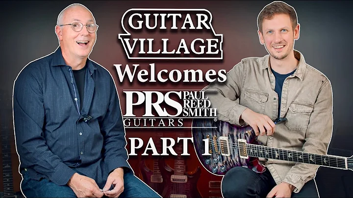 Guitar Village Welcomes - Paul Reed Smith! PART 1