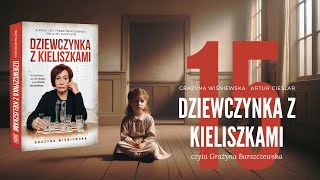 DZIEWCZYNKA Z KIELISZKAMI CZĘŚĆ 15 | AUDIOBOOK - GRAŻYNA WIŚNIEWSKA