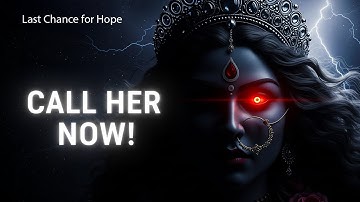 KALI MANTRA FOR URGENT DIVINE INTERVENTION | Powerful Protection Chant to Destroy Negativity & Evil