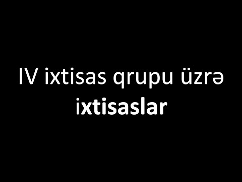 IV ixtisas qrupunda hansı ixtisaslar var? | 2020 YENİ