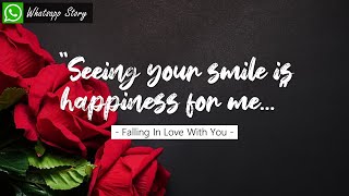 Story Wa Falling In Love With You 30 Detik - Seeing your smile is happiness for me