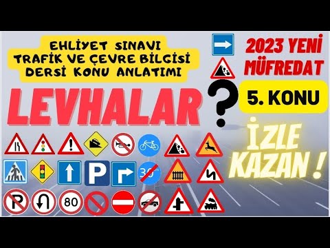 EHLİYET SINAVI TRAFİK LEVHALARI KONU ANLATIMI, 5 SORU KESİN ÇIKIYOR