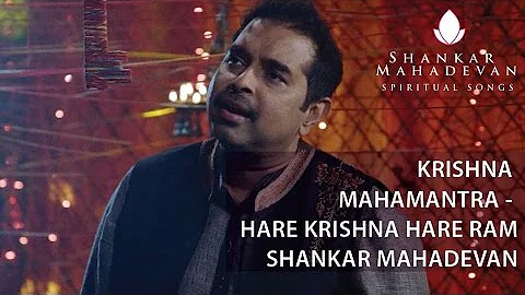 Krishna Mahamantra – Hare Krishna Hare Ram by Shankar Mahadevan