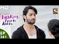 Kuch Rang Pyar Ke Aise Bhi - कुछ रंग प्यार के ऐसे भी - Ep 261 - 28th Feb, 2017