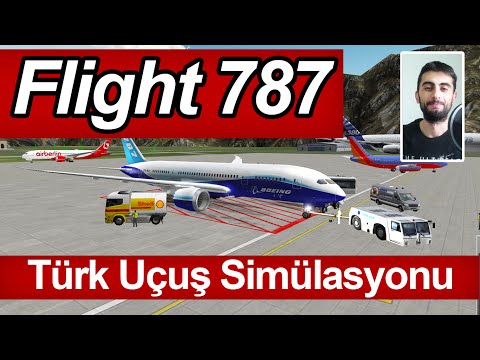 Türk Yapımı Uçuş Simülasyonu - Flight 787 (İlk Bakış)