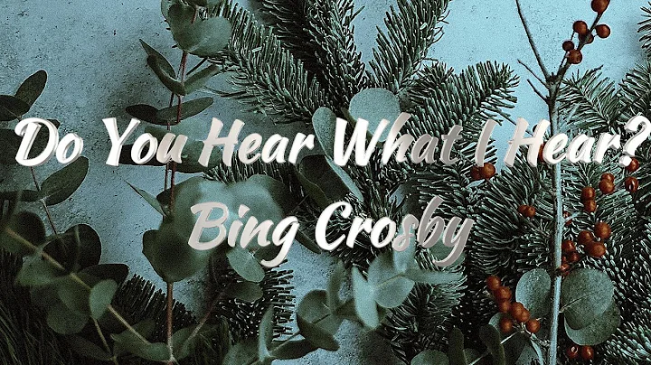 Bing Crosby – Do You  Hear What I Hear? (Lyrics)