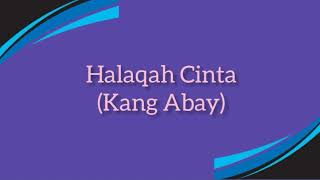 Halaqah Cinta - Kang Abay (Lirik Lagu)