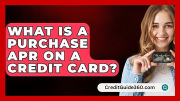 What Is A Purchase APR On A Credit Card? - CreditGuide360.com