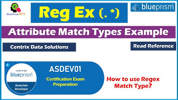 Regex Attribute Match Type Blue Prism | Blue Prism ASDEV01 Certification
