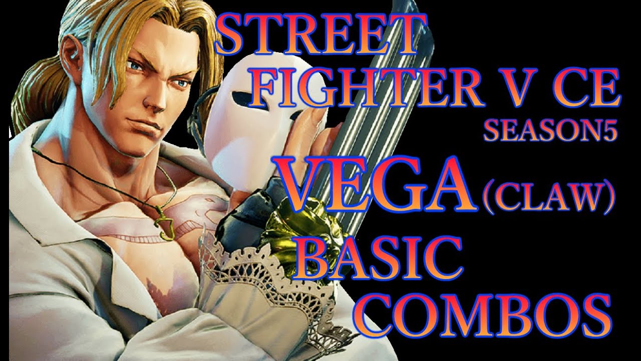 Season5 スト5ce バルログ 基礎 コンボ Street Fighter V Ce Vega Claw Basic Combos Youtube