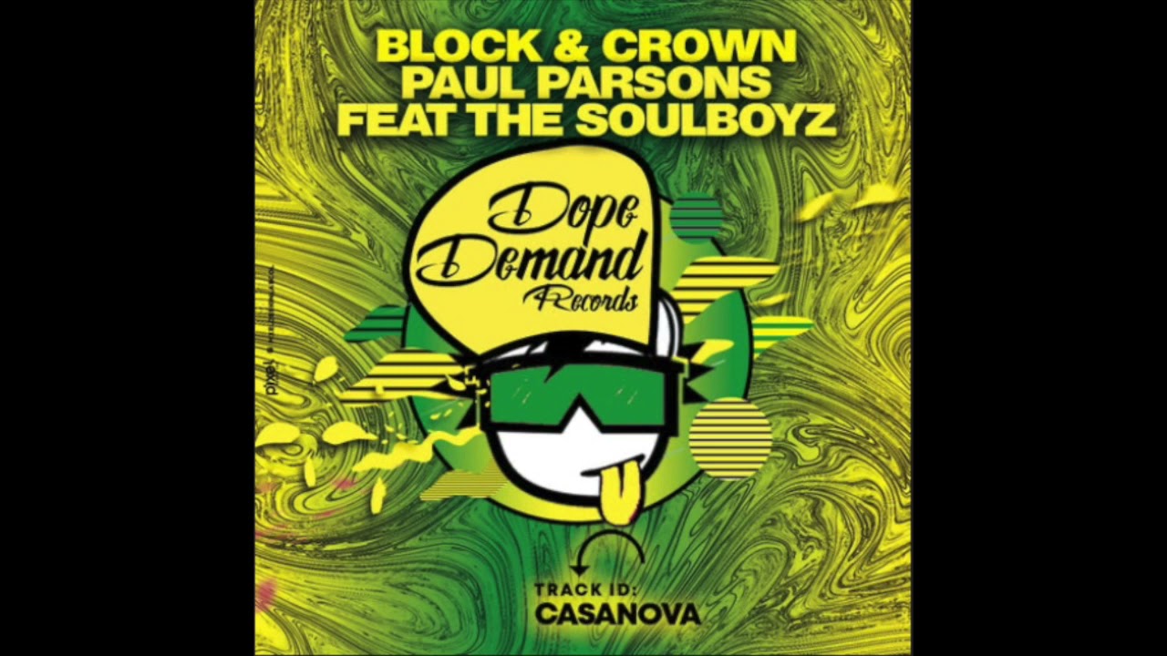 Block & Crown, Paul Parsons - Casanova feat The Soulboyz (Dope Demand Records)