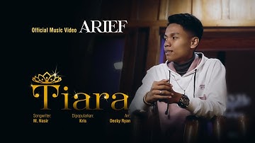 Arief Putra - Tiara (Official Music Video) dipopulerkan oleh Kris