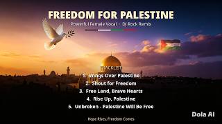 Freedom For Palestine — Powerful Female Vocal DJ Rock Remix (Full Playlist)
