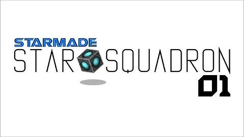 StarMade: STAR SQUADRON | 01 | "A Meeting of the Minds"