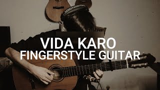 Vida Karo Arijit Singh - Fingerstyle Guitar Cover