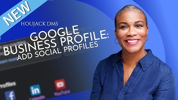 Google Business Profile: Add Social Profiles | HouJack Digital Marketing Solutions