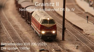 TT-Modellbahn Grainitz II DR Epoche IV: Betriebsvideo XVII - Die späten 1980er