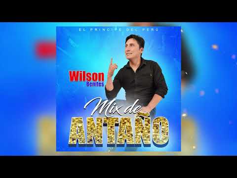 Wilson Benites - Mix de Antaño (Audio Oficial 2020)