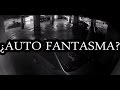 TERROR: ¿Auto fantasma?