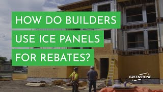 How Do Builders Use ICE Panels for Rebates?