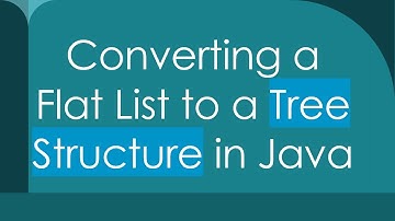 Converting a Flat List to a Tree Structure in Java