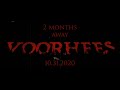 VOORHEES - 2 MONTHS AWAY | TEASER (2020)