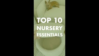 Our 10 Nursery Essentials