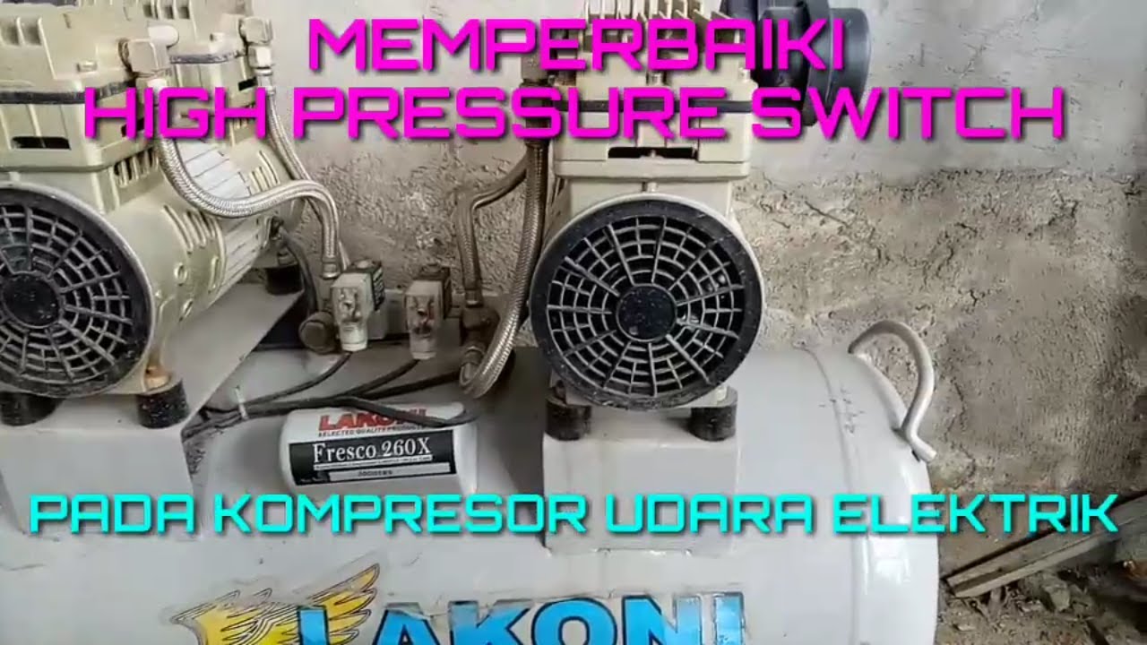 cara memperbaiki high pressure switch atau switch otomatis pada compressor udara listrik
