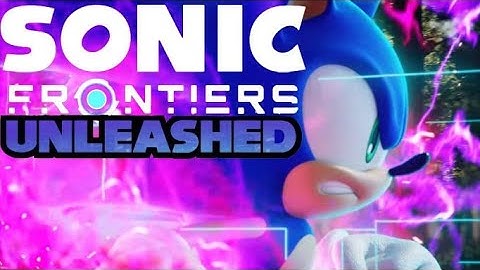 Sonic Frontiers Unleashed