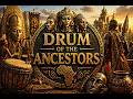 Drum of the Ancestors 🥁 African Tribal Music | Powerful Drums, Chants, Rhythm &amp; Unity Sounds