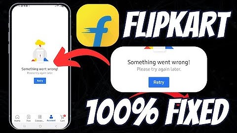 Flipkart App Error Fix 2025 | Something Went Wrong Problem Solution | Shopping App Not Working Guide